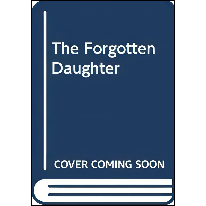 کتاب The Forgotten Daughter اثر Lauri Robinson انتشارات Mills and Boon