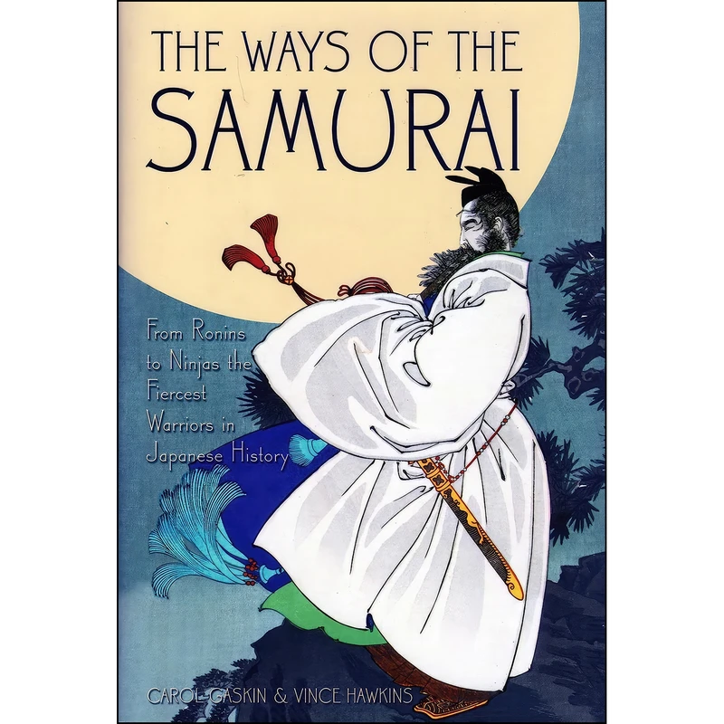 کتاب Ways of the Samurai from Ronins to Ninja اثر Carol Gaskin انتشارات Barnes & Noble