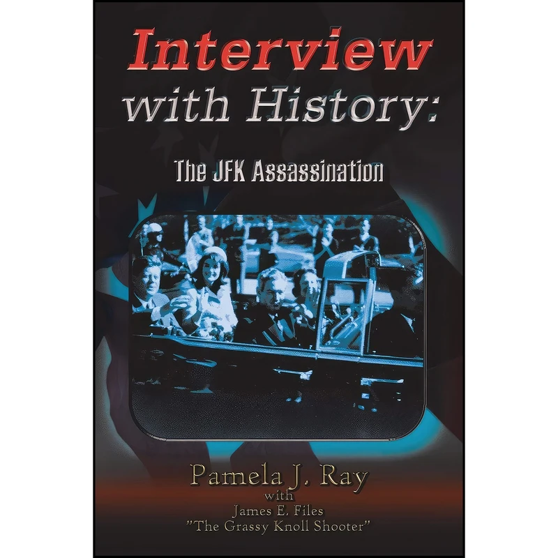 کتاب Interview with History اثر Pamela J. Ray and James E. Files انتشارات AuthorHouse
