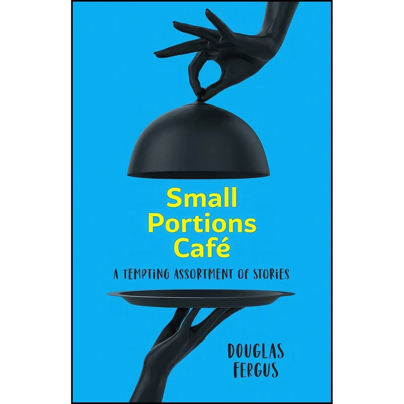 کتاب Small Portions Cafe اثر Douglas Fergus انتشارات Lucky Doug Press