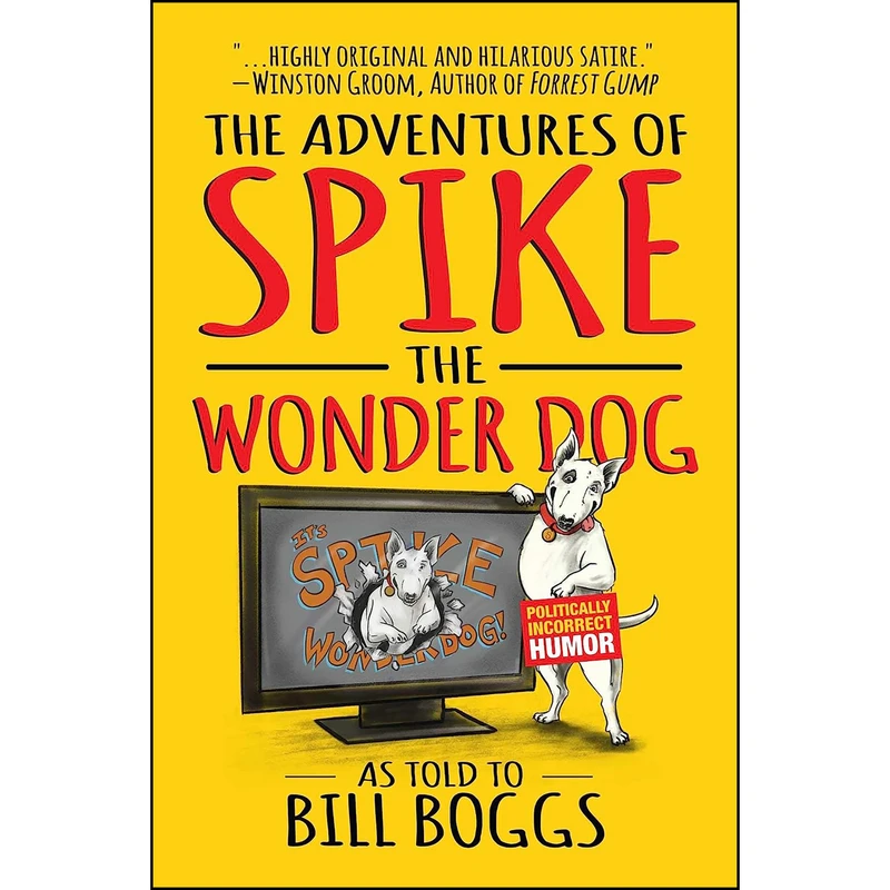 کتاب The Adventures of Spike the Wonder Dog اثر Bill Boggs انتشارات Post Hill Press