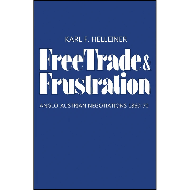 کتاب Free Trade and Frustration اثر Karl F. Helleiner انتشارات تازه ها