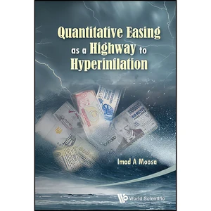کتاب Quantitative Easing as a Highway to Hyperinflation اثر Imad A. Moosa انتشارات World Scientific Pub Co Inc