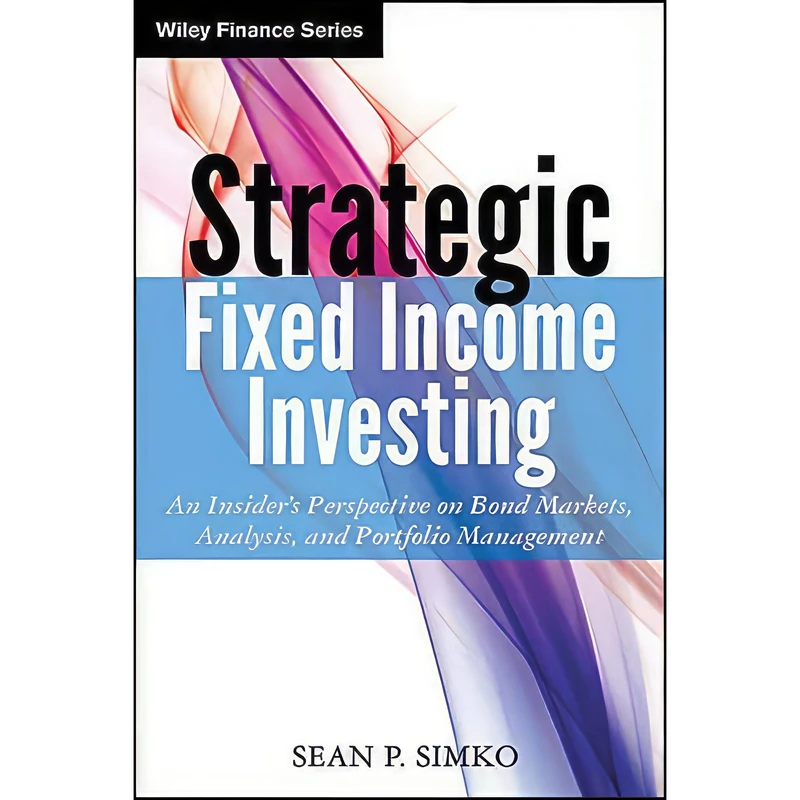 کتاب Strategic Fixed Income Investing اثر Sean P. Simko انتشارات Wiley