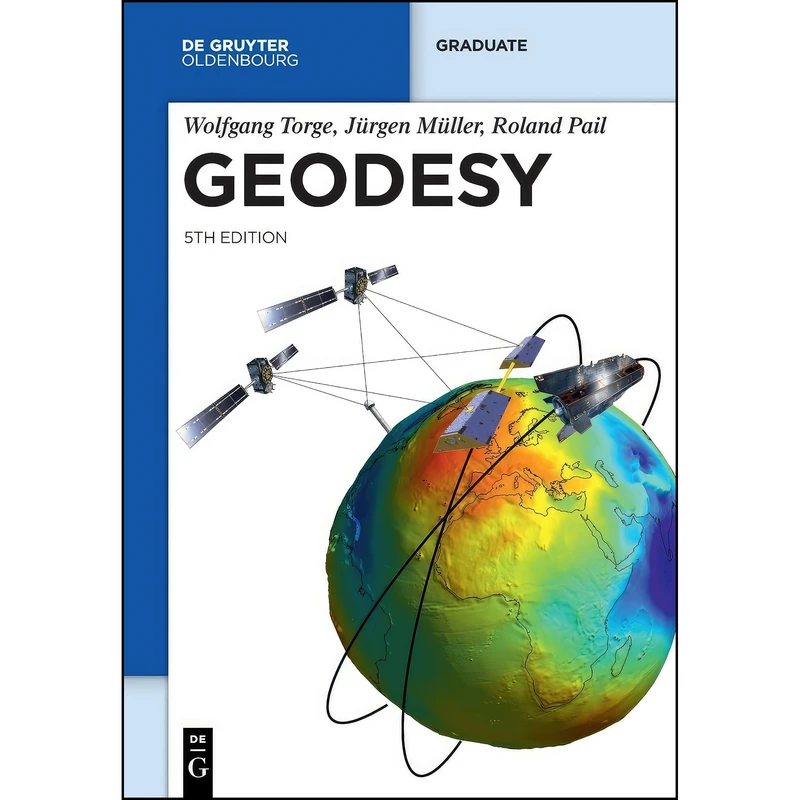 کتاب Geodesy  اثر جمعي از نويسندگان انتشارات De Gruyter Oldenbourg