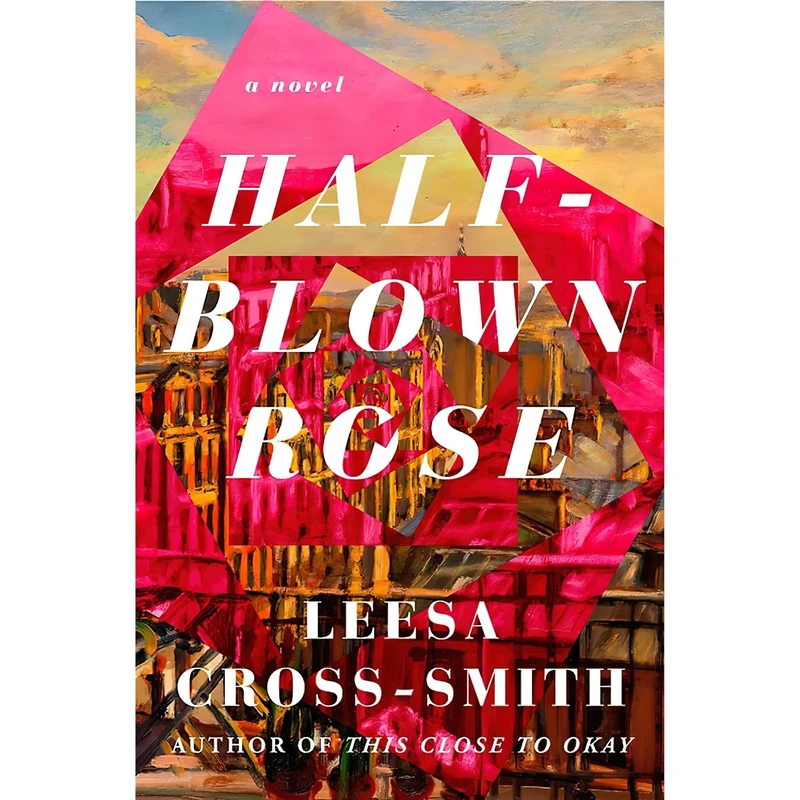 کتاب Half-Blown Rose اثر Leesa Cross-Smith انتشارات Grand Central Publishing