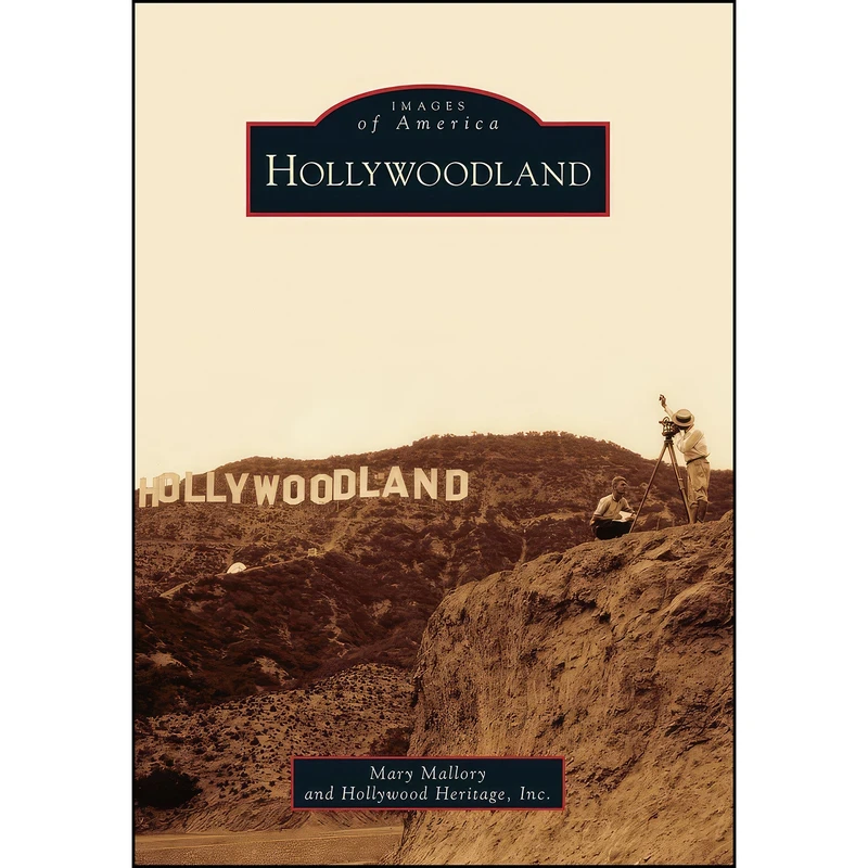 کتاب Hollywoodland  اثر جمعي از نويسندگان انتشارات Arcadia Publishing