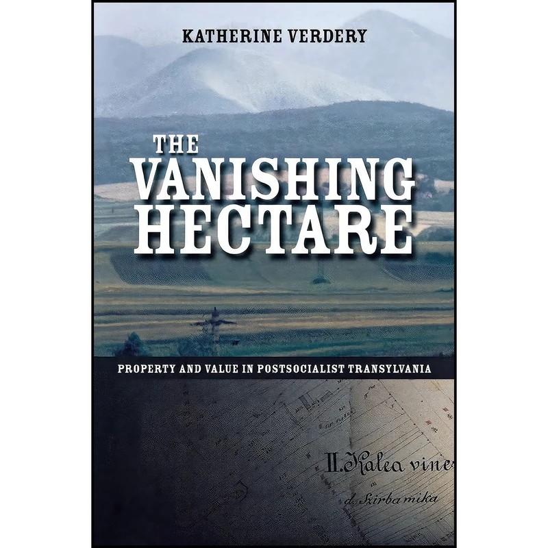 کتاب The Vanishing Hectare اثر Katherine Verdery انتشارات Cornell University Press