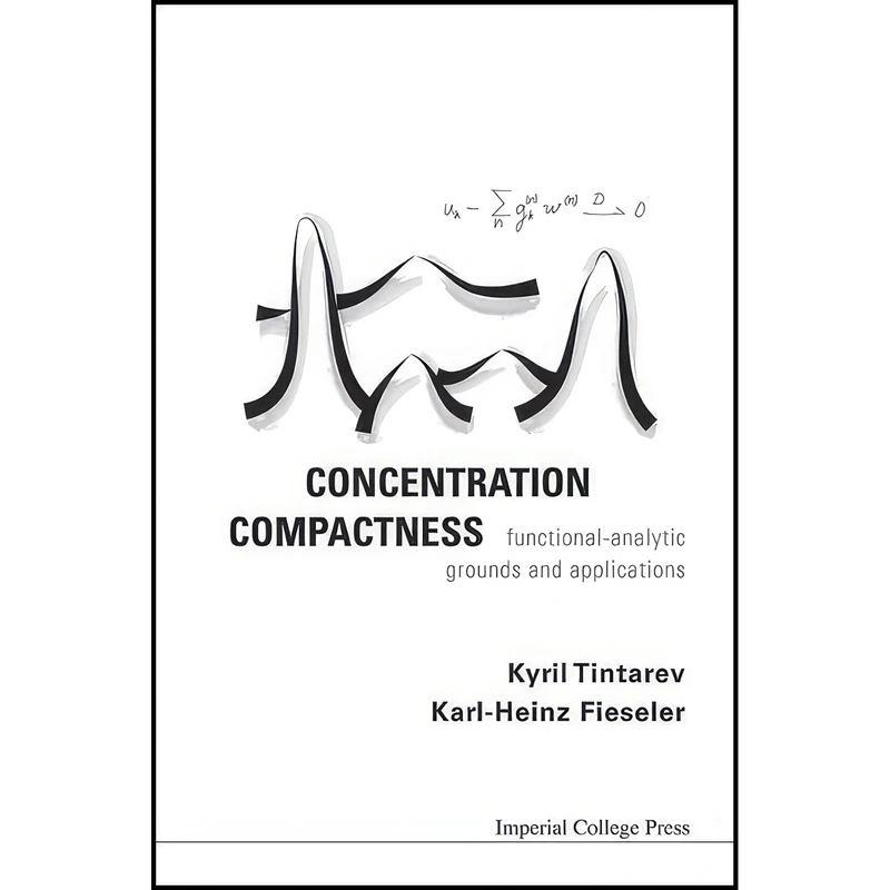 کتاب Concentration Compactness اثر جمعي از نويسندگان انتشارات Imperial College Press