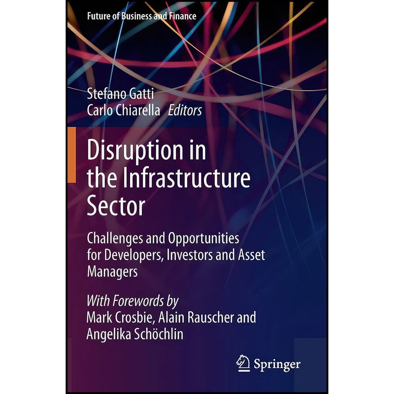 کتاب Disruption in the Infrastructure Sector اثر Stefano Gatti and Carlo Chiarella انتشارات بله