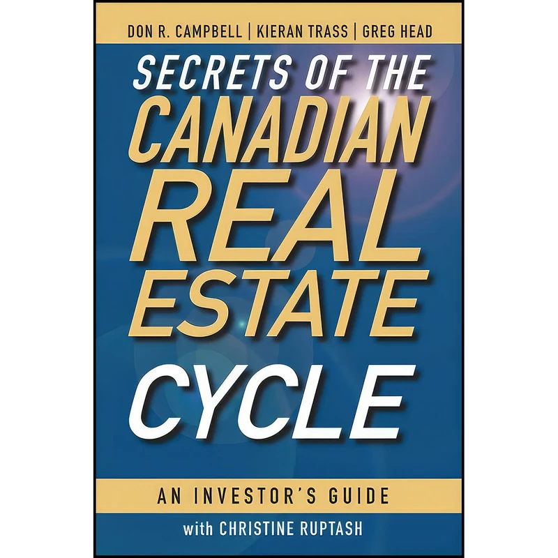 کتاب Secrets of the Canadian Real Estate Cycle اثر Don R. Campbell انتشارات Wiley