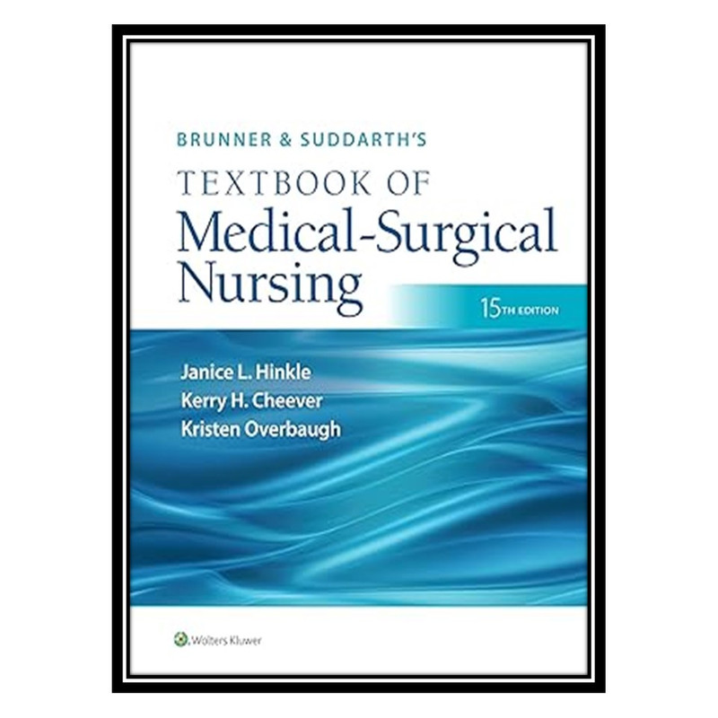 کتاب Brunner & Suddarth&#39;s Textbook of Medical-Surgical Nursing (Brunner and Suddarth&#39;s Textbook of Medical-Surgical) اثر جمعی از نویسندگان انتشارات مؤلفین طلایی