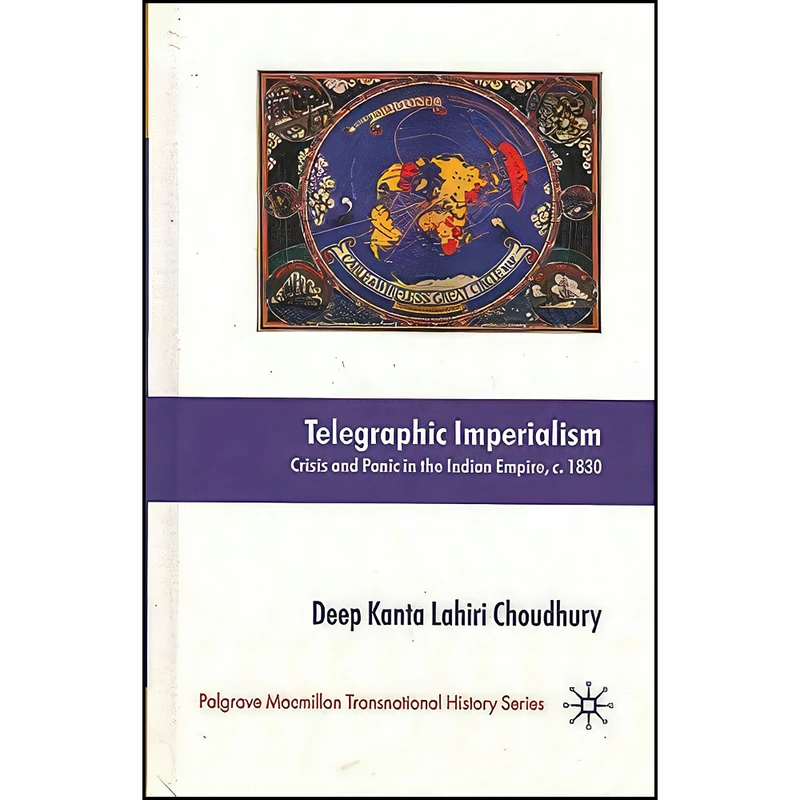کتاب Telegraphic Imperialism اثر Deep Kanta Lahiri Choudhury انتشارات Palgrave Macmillan