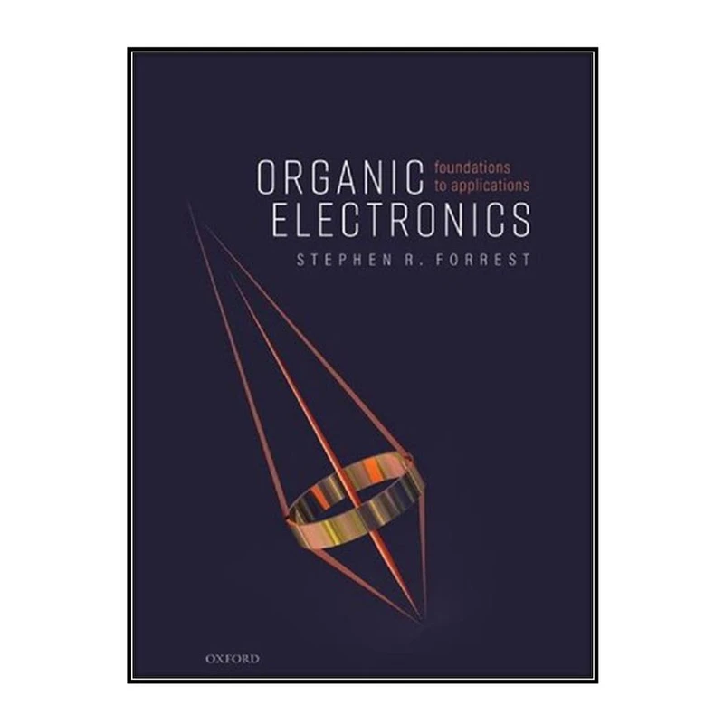  کتاب Organic Electronics اثر Stephen R. Forrest انتشارات مؤلفين طلايي