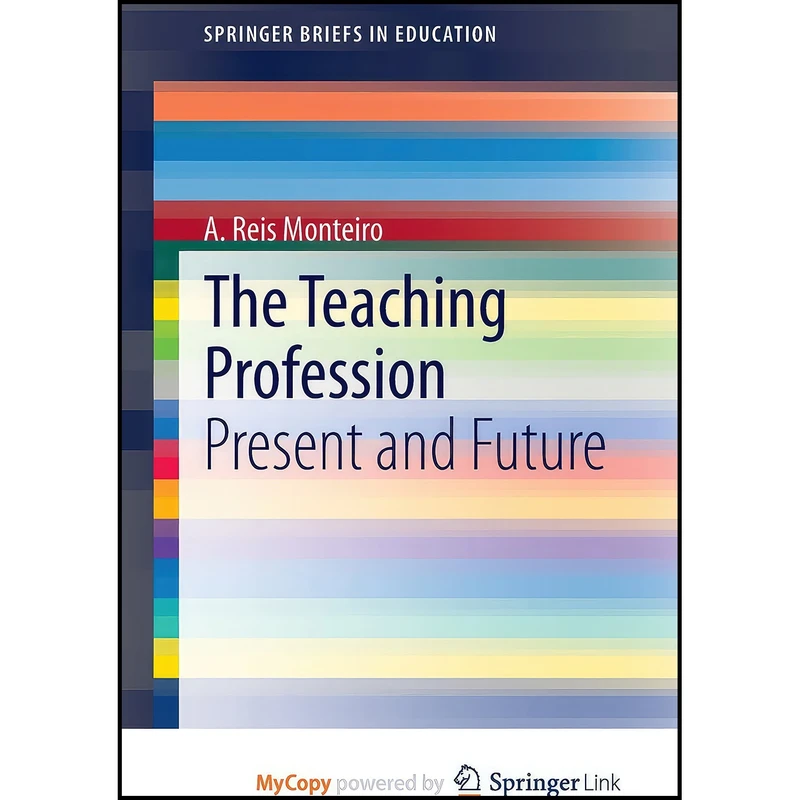 کتاب The Teaching Profession اثر A. Reis Monteiro انتشارات Springer