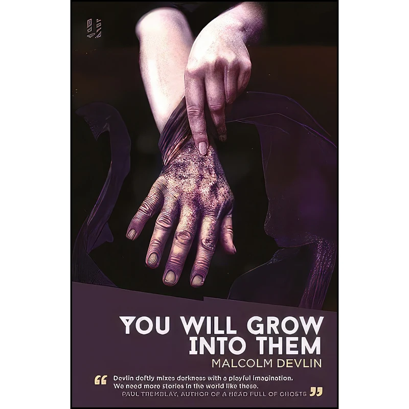 کتاب You Will Grow Into Them اثر Malcolm Devlin انتشارات Unsung Stories