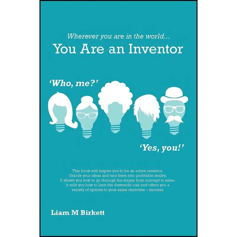 کتاب Wherever You Are In The World You Are An Inventor اثر Liam M Birkett انتشارات Liam Birkett