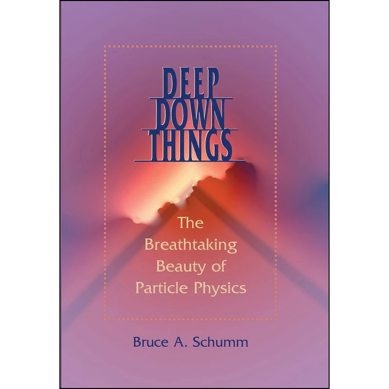 کتاب Deep Down Things اثر Bruce A. Schumm انتشارات Johns Hopkins University Press