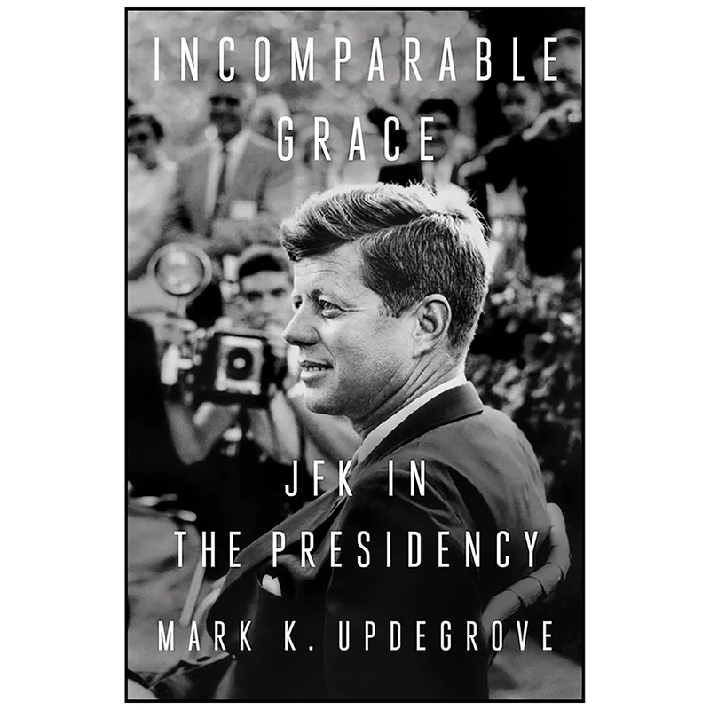 کتاب Incomparable Grace اثر Mark K. Updegrove انتشارات Dutton