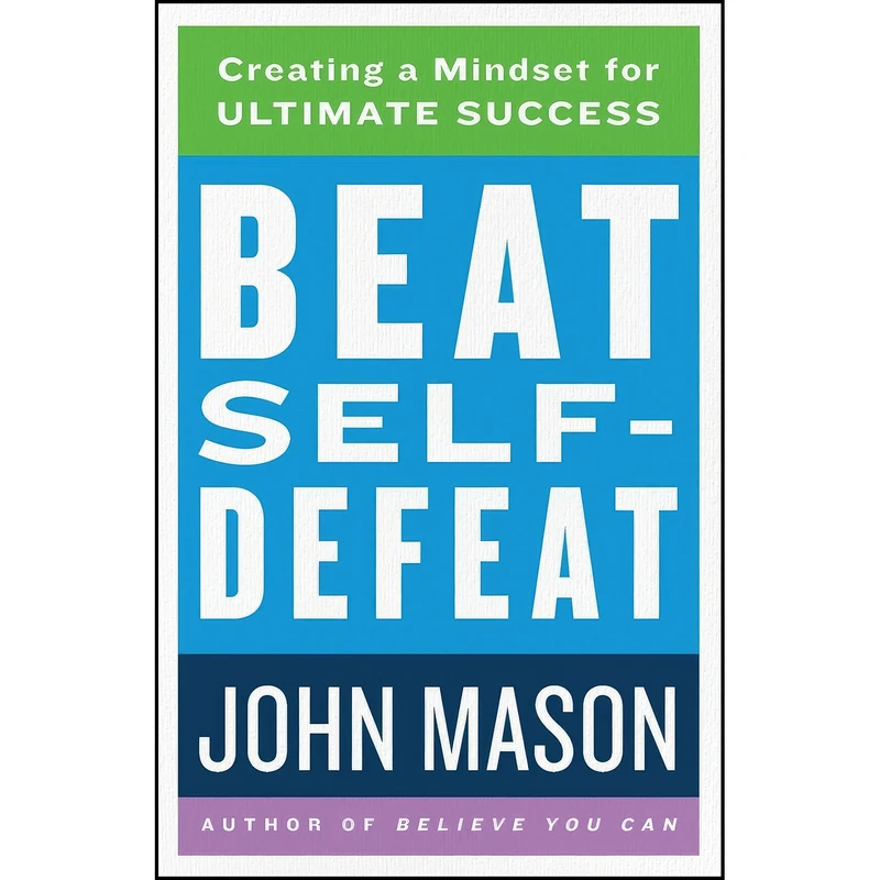 کتاب Beat Self-Defeat اثر John Mason انتشارات Revell