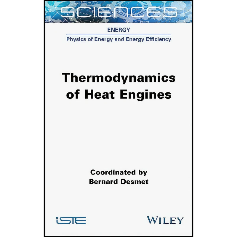 کتاب Thermodynamics of Heat Engines اثر Bernard Desmet انتشارات Wiley-ISTE