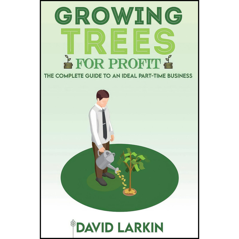 قیمت و خرید کتاب Growing Trees for Profit اثر David Larkin انتشارات