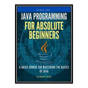 قیمت و خرید کتاب Java Programming for absolute beginners: A Quick ...