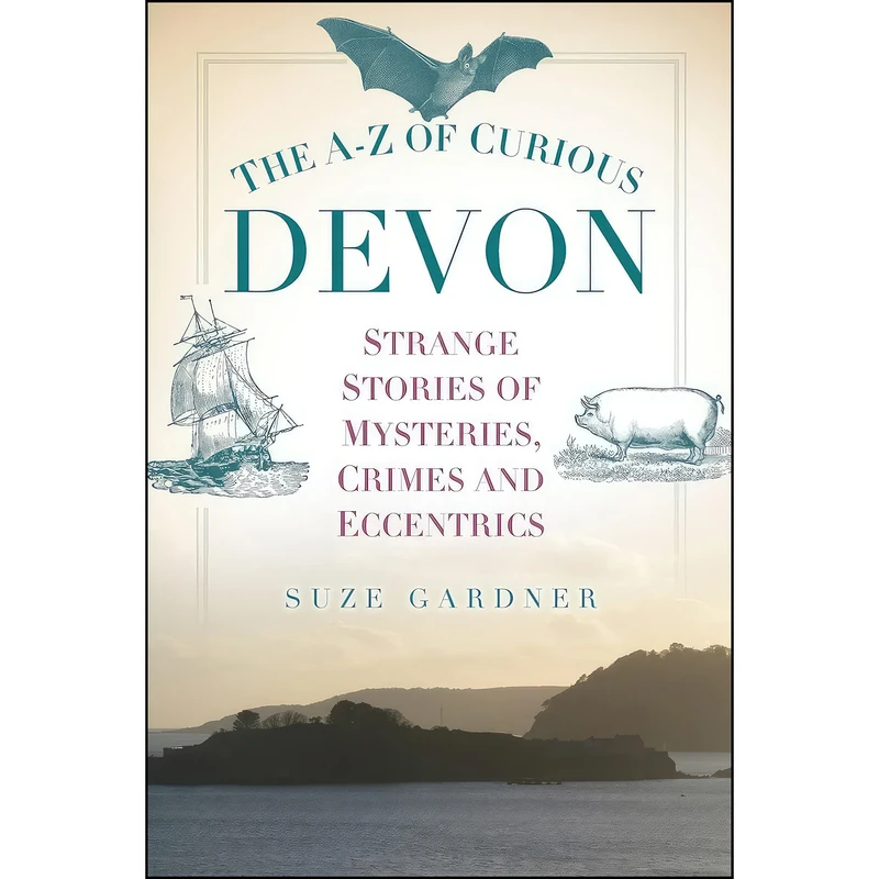 کتاب The A-Z of Curious Devon اثر Suze Gardner انتشارات The History Press