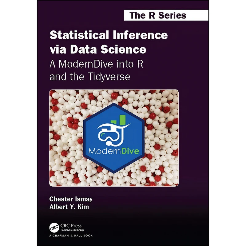 کتاب Statistical Inference via Data Science اثر Chester Ismay and Albert Y. Kim انتشارات Chapman and Hall/CRC