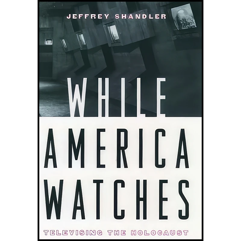 کتاب While America Watches اثر Jeffrey Shandler انتشارات Oxford University Press