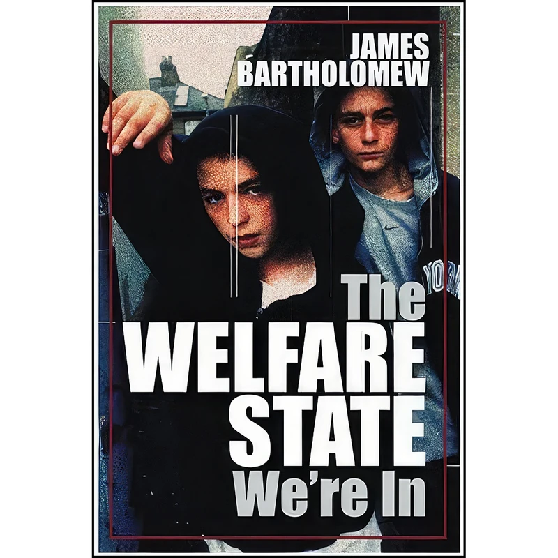 کتاب The Welfare State Were in اثر James Bartholomew انتشارات Politicos