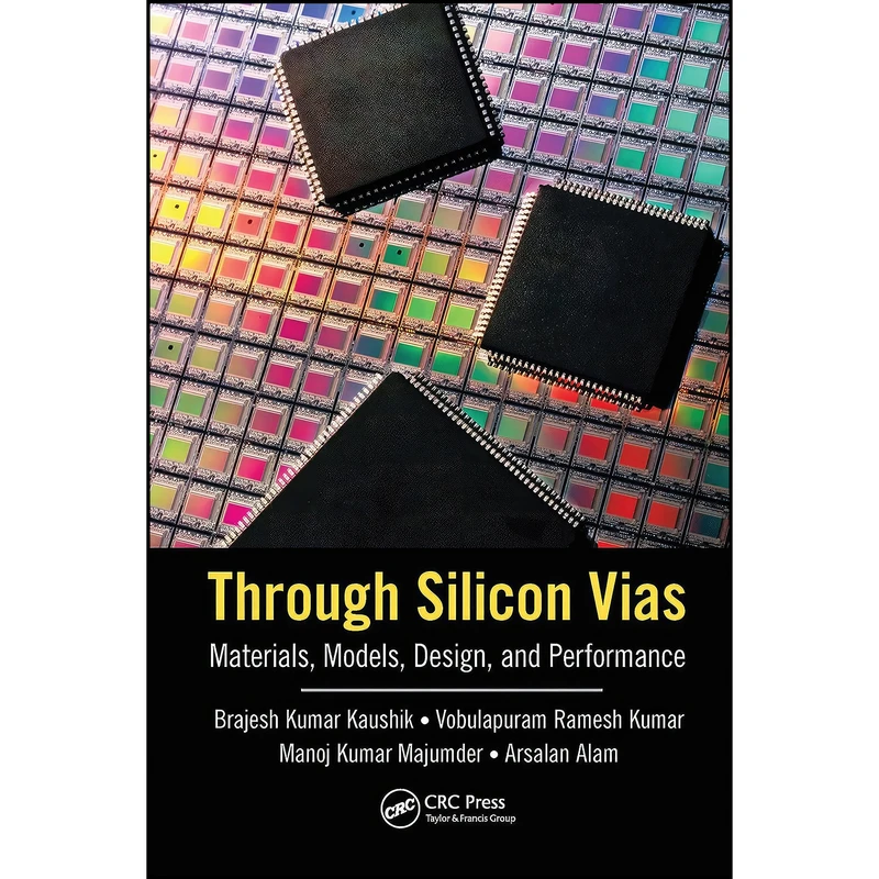 کتاب Through Silicon Vias اثر جمعي از نويسندگان انتشارات CRC Press
