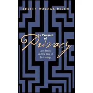 کتاب In Pursuit of Privacy اثر Judith Wagner DeCew انتشارات Cornell University Press