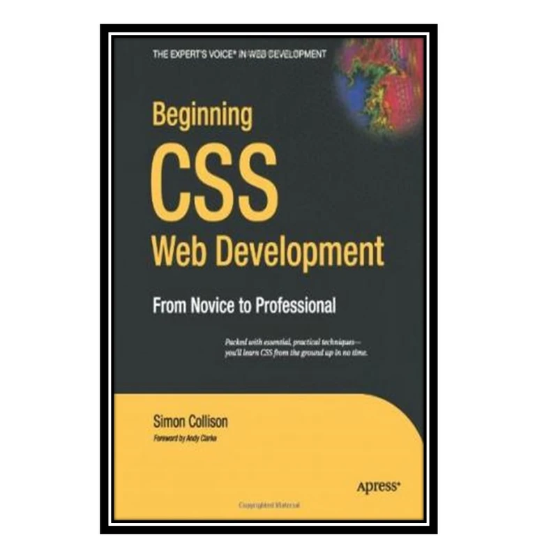 کتاب Beginning CSS Web Development: From Novice to Professional اثر Simon Collison انتشارات مؤلفین طلایی