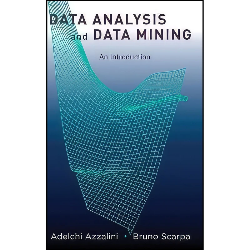 کتاب Data Analysis and Data Mining اثر Adelchi Azzalini and Bruno Scarpa انتشارات Oxford University Press