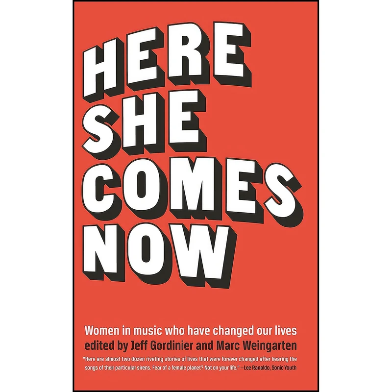 کتاب Here She Comes Now اثر جمعي از نويسندگان انتشارات Rare Bird Books, A Barnacle Book