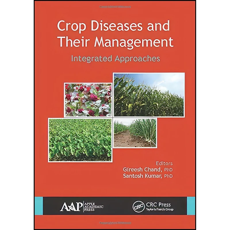 کتاب Crop Diseases and Their Management اثر Gireesh Chand and Santosh Kumar انتشارات Apple Academic Press