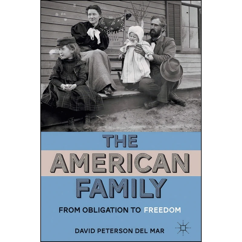 کتاب The American Family اثر David Peterson del Mar انتشارات Palgrave Macmillan