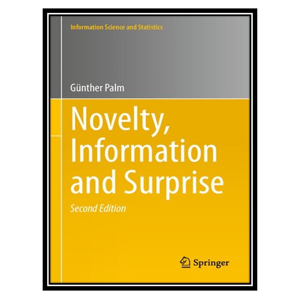کتاب Novelty, Information and Surprise اثر Günther Palm انتشارات مؤلفین طلایی