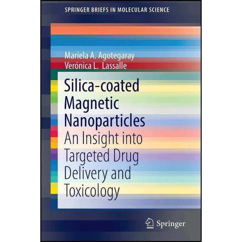 کتاب Silica-coated Magnetic Nanoparticles اثر جمعي از نويسندگان انتشارات Springer
