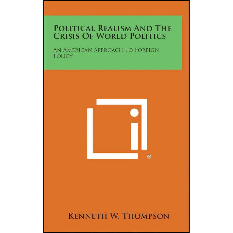 کتاب Political Realism and the Crisis of World Politics اثر Kenneth W. Thompson انتشارات Literary Licensing, LLC