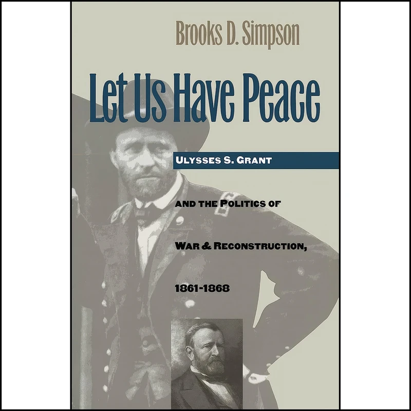 کتاب Let Us Have Peace اثر Brooks D. Simpson انتشارات The University of North Carolina Press