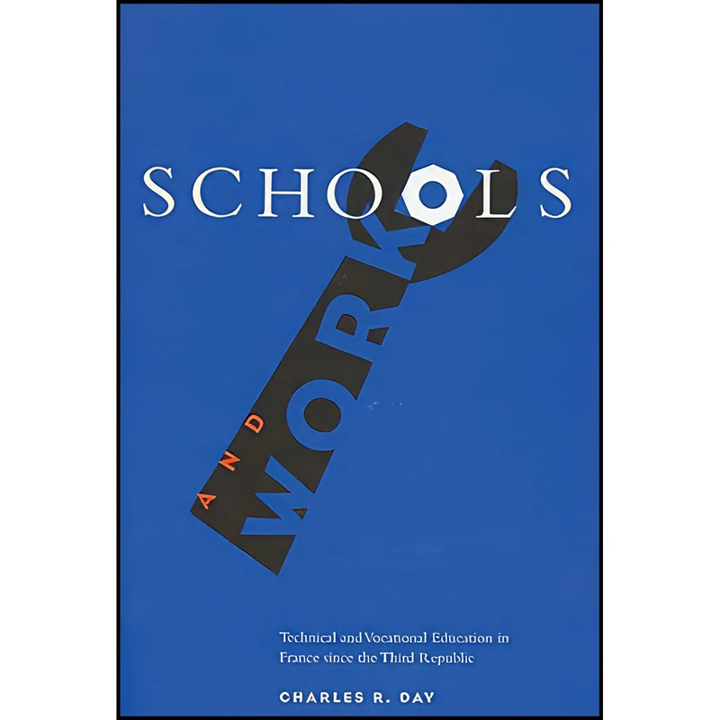 کتاب Schools and Work اثر Charles R. Day انتشارات McGill-Queens University Press
