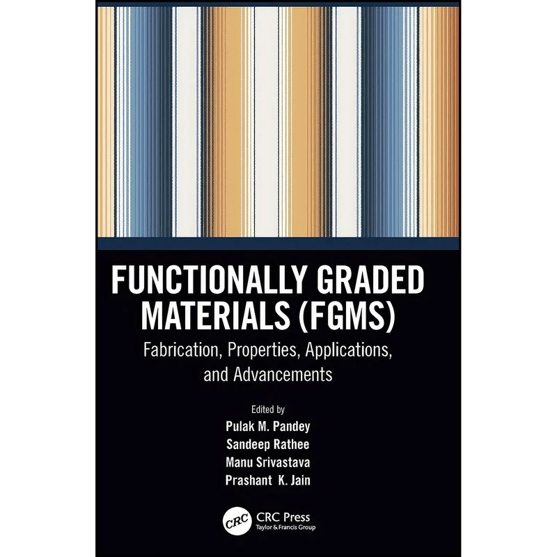 کتاب Functionally Graded Materials  اثر جمعي از نويسندگان انتشارات CRC Press