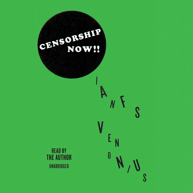 کتاب Censorship Now!! اثر Ian F. Svenonius انتشارات Blackstone Publishing