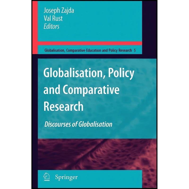 کتاب Globalisation, Policy and Comparative Research اثر Joseph Zajda and Val Rust انتشارات Springer