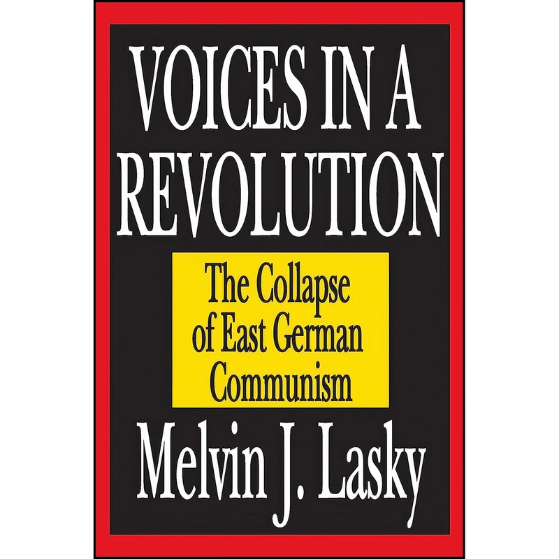 کتاب Voices in a Revolution اثر Melvin J. Lasky انتشارات تازه ها