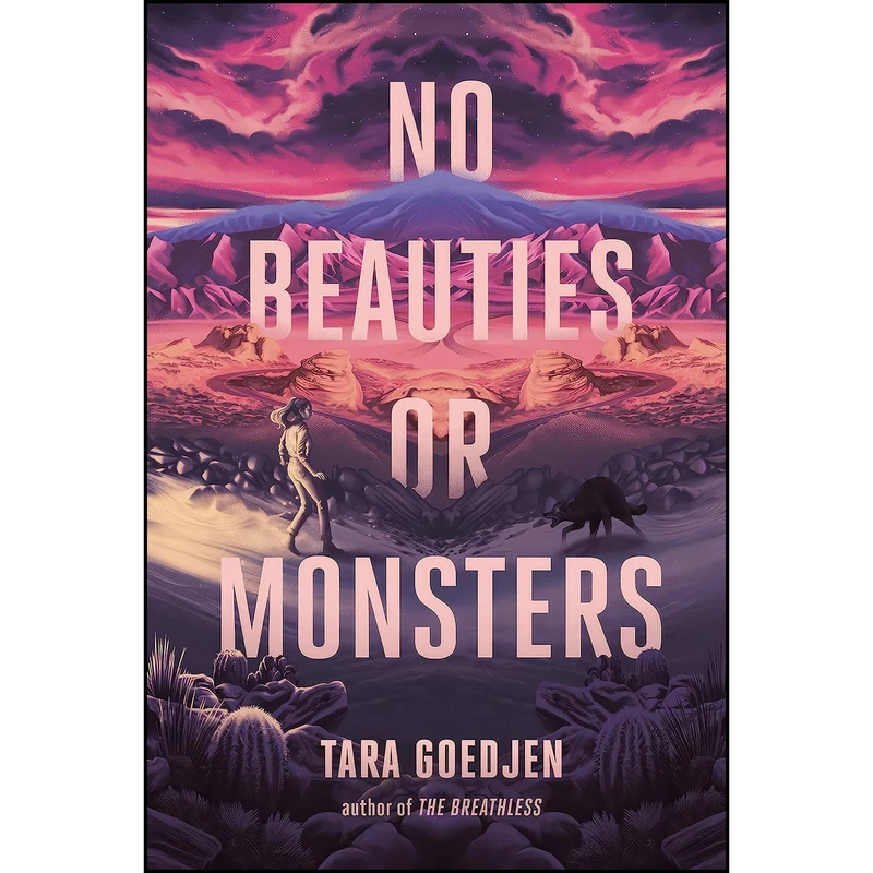 کتاب No Beauties or Monsters اثر Tara Goedjen انتشارات Delacorte Press