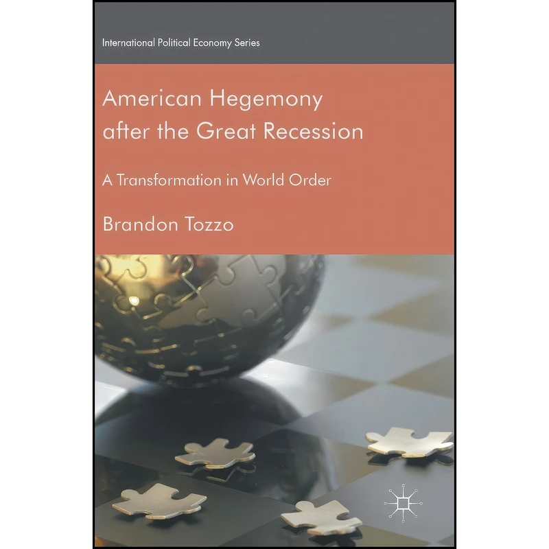 کتاب American Hegemony after the Great Recession اثر Brandon Tozzo انتشارات Palgrave Macmillan