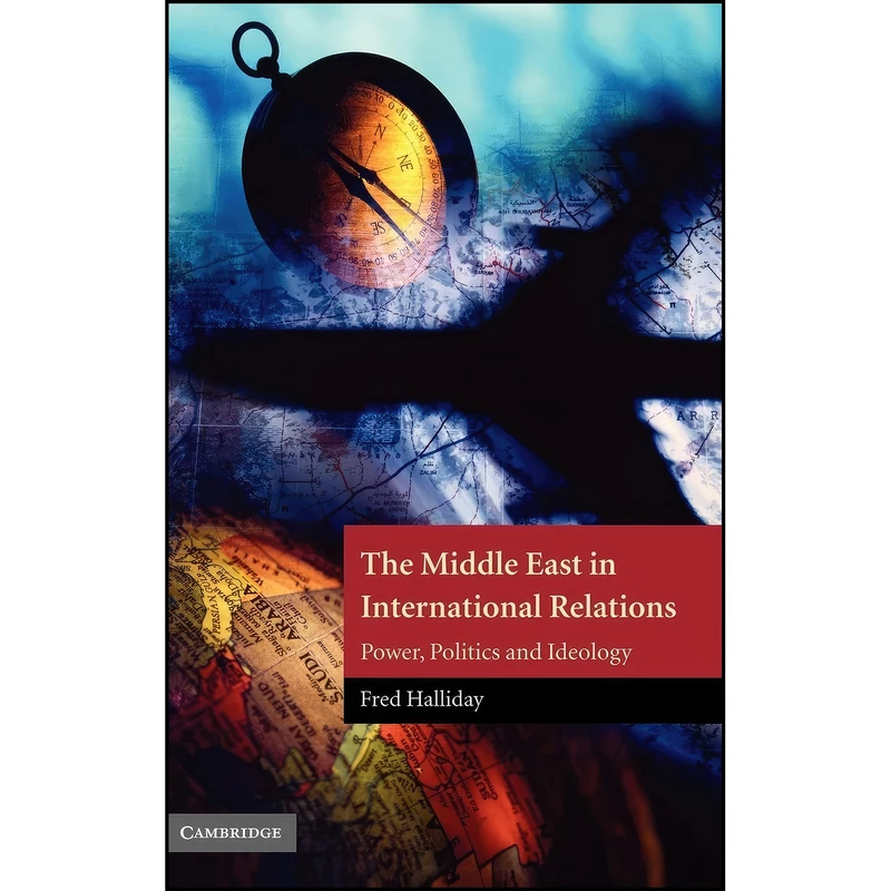 کتاب The Middle East in International Relations اثر Fred Halliday انتشارات Cambridge University Press